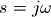 s=j \omega